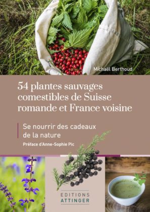 54 plantes sauvages comestibles de Suisse romande et France voisine. Se nourrir des cadeaux de la nature.
Le premier livre de Michaël Berthoud aux éditions Attinger.